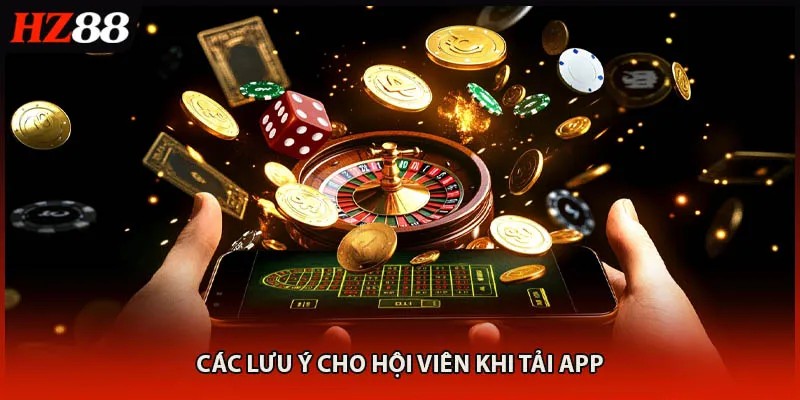 Các lưu ý cho hội viên khi tải app