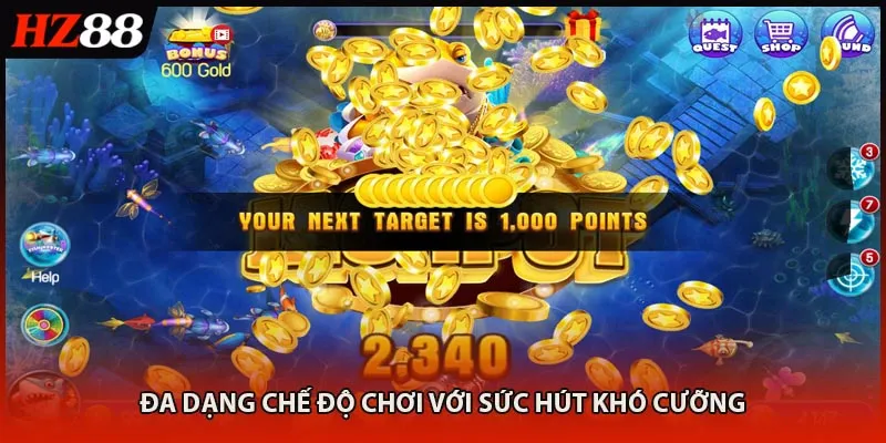 Đa dạng chế độ chơi với sức hút khó cưỡng